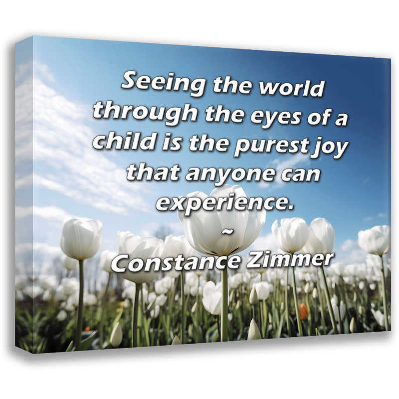 ArtsyQuotes Gallery Wrapped Canvas By Constance Zimmer: "Seeing the world through the eyes of a child is the purest joy that anyone can experience."