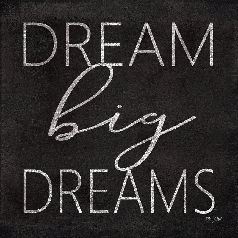 «Dream Big Dreams» par Jaxn Blvd. - Imprimé, H 20 po x l 20 po, Papier avec cadre photo en érable, Oui