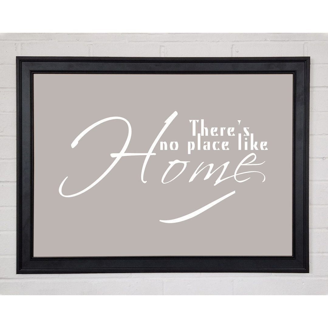 Home Zitat Theres No Place Like Home Beige Gerahmter Druck 10114