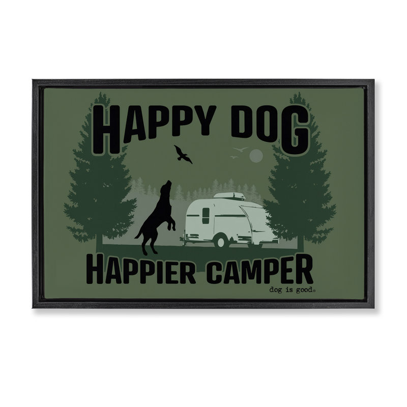 «Happier Camper with Dog», toile flottante encadrée grise par Dog Is Good, Cadre flottant noir de jais, H 21 po x l 31 po
