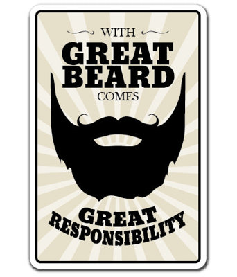Great Beard Comes with Great Responsibility Sign