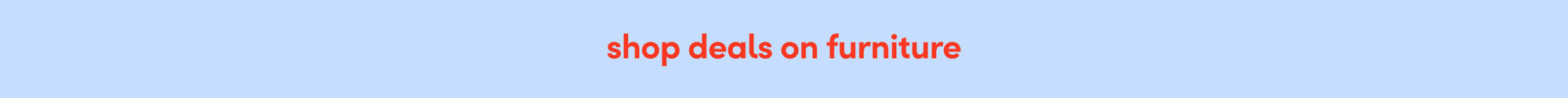 Shop deals on furniture