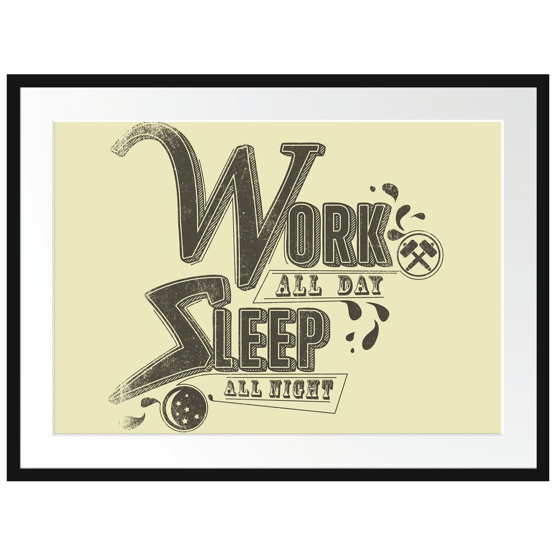 Gerahmtes Poster Work And Sleep Black