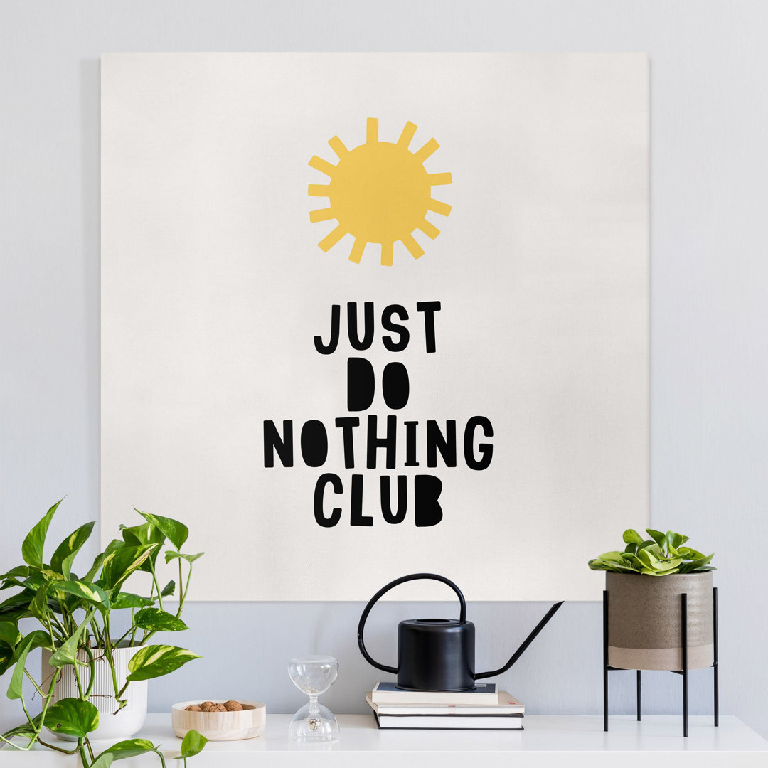 Leinwandbild Do Nothing Club