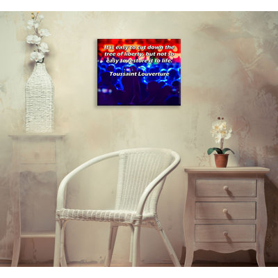 ArtsyQuotes Gallery Wrapped Canvas By Toussaint Louverture: "It is easy to cut down the tree of liberty, but not so easy to restore it to life."