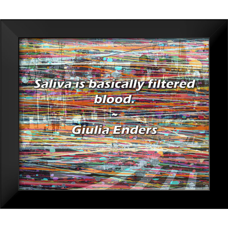Giulia Enders Citation: La salive est essentiellement du sang filtré.