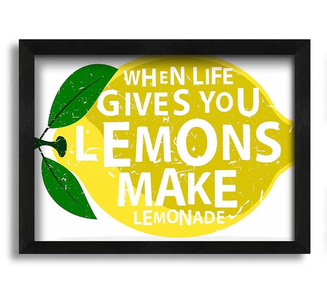 Gerahmtes Leinwandbild When Life Gives You Lemons 1