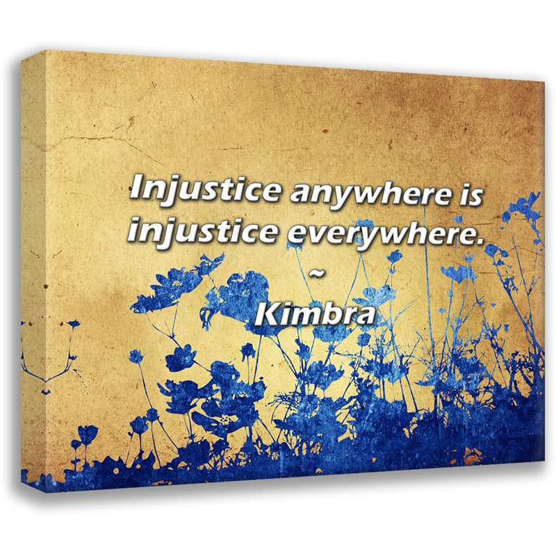 Citation artistique «L'injustice n'importe où, c'est l'injustice partout». Toile tendue par Kimbra