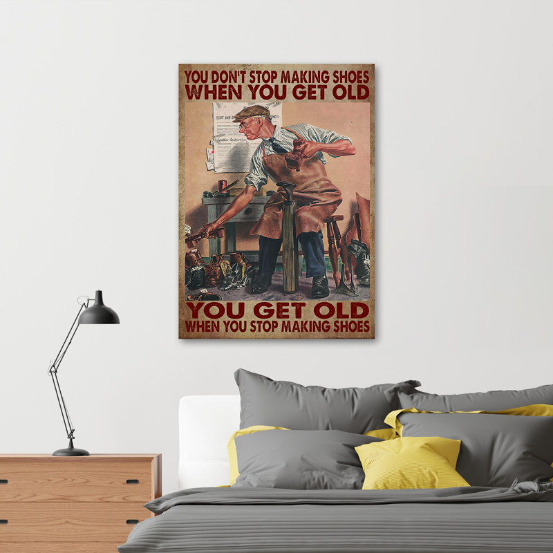 Old Man And Shoes - You Don’T Stop Making Shoes - 1 Piece Rectangle Graphic Art Print On Wrapped Canvas