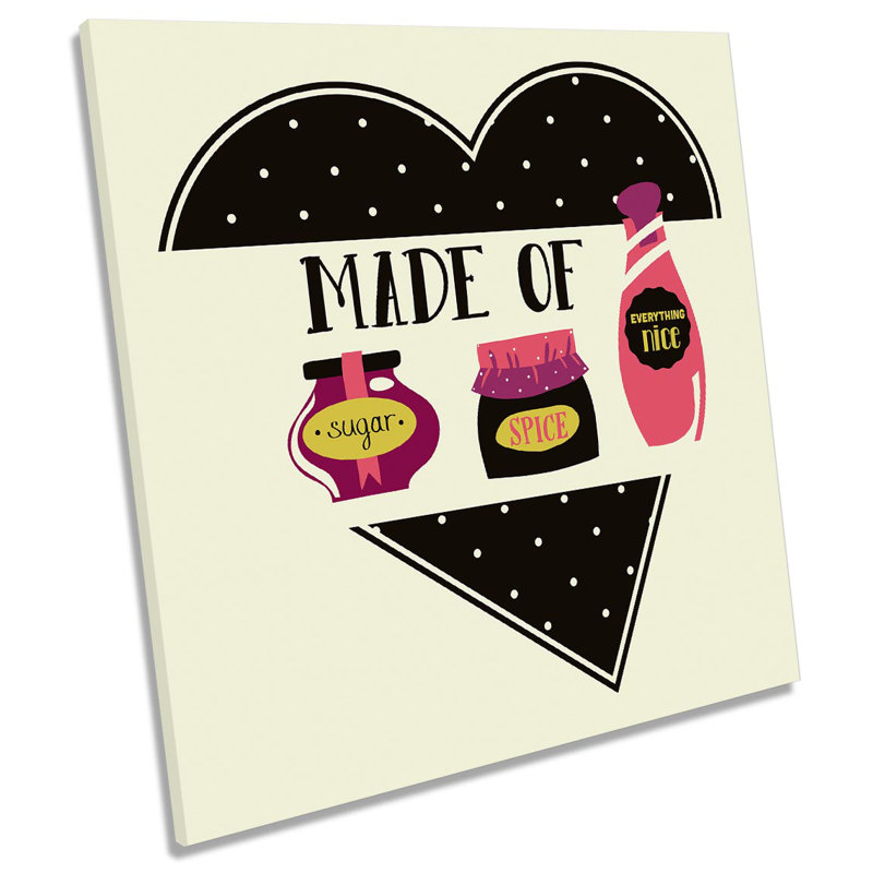 Made Of Sugar Spice Everything Nice - Wrapped Canvas Print, 60cm H x 60cm W x 2cm D