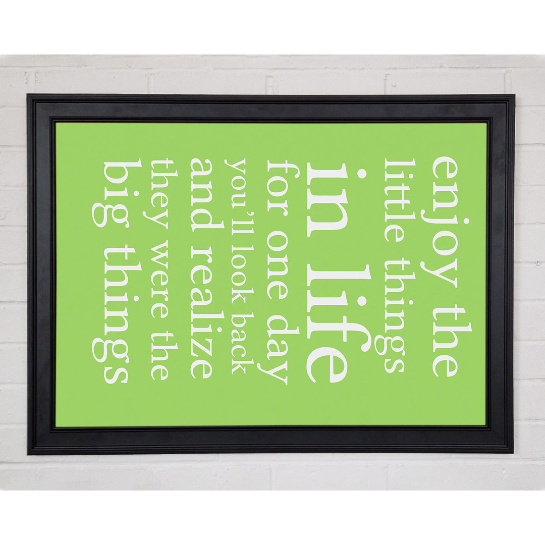 Motivationszitat Genieße die kleinen Dinge im Leben Lime Green Framed Print 9778