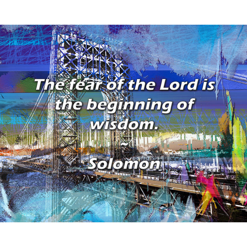 Citation de Salomon: La crainte de Dieu est le début de la sagesse., H 26 po x l 32 po