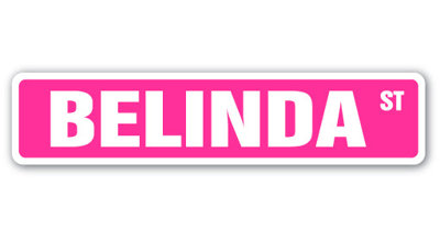 Belinda Street Sign Heavy Duty Plastic 4" X 18"