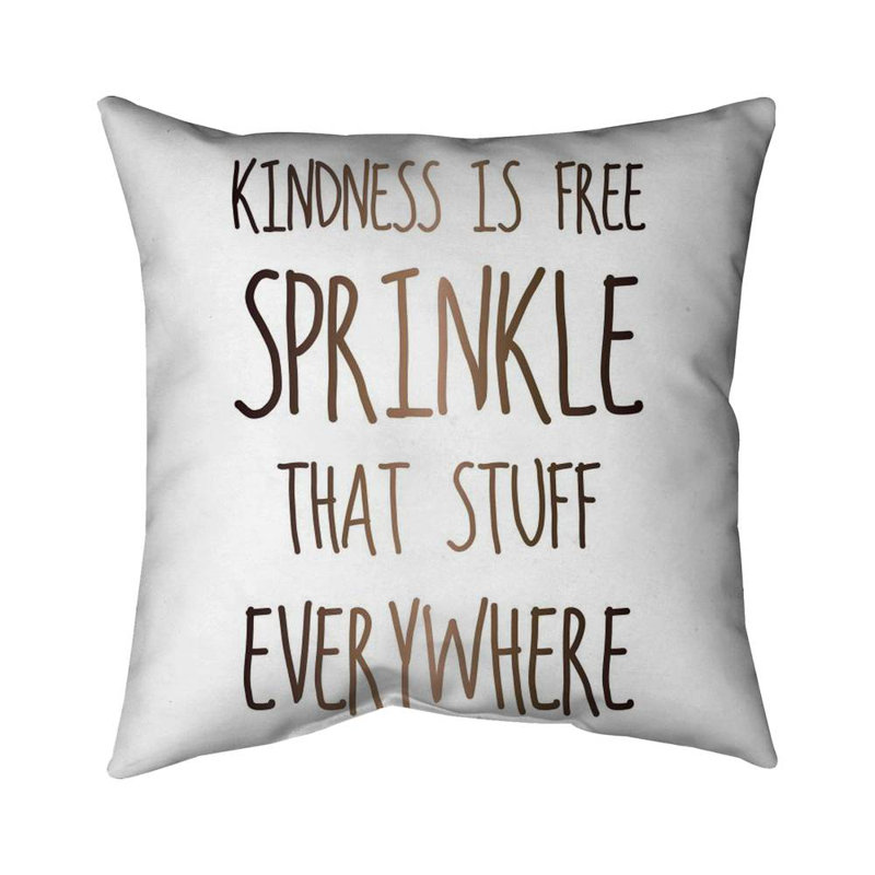 Kindness is Free Sprinkle That Stuff Everywhere – Throw Pillow Cover Only, Double-Sided Print, Insert Not Included