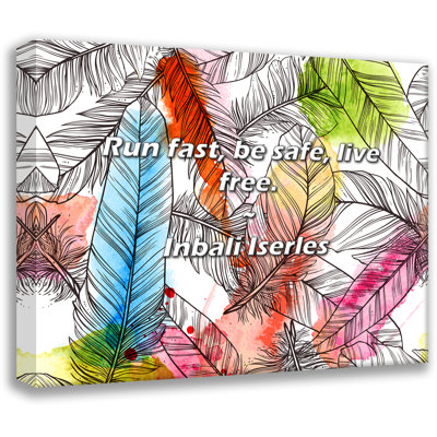 Artsy Quote "Run fast, be safe, live free." By Inbali Iserles Gallery Wrapped Canvas