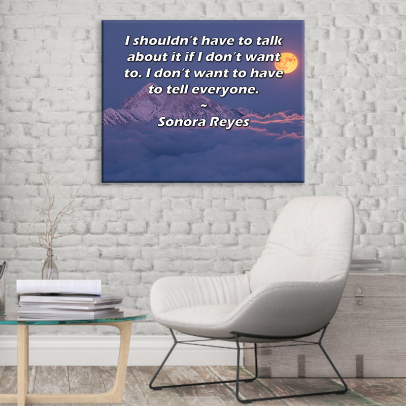 ArtsyQuotes Gallery Wrapped Canvas By Sonora Reyes: "I shouldn’t have to talk about it if I don’t want to. I don’t want to have to tell everyone."