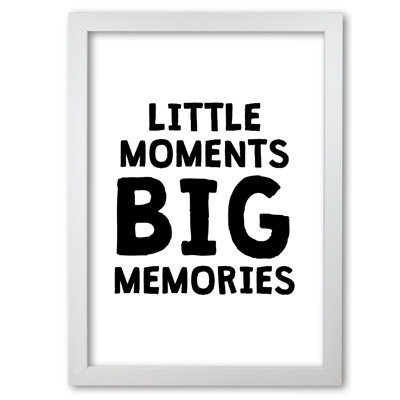 Little Moments Big Memories - Print
