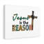 Jesus Is The Reason Cross - Wrapped Canvas Print-1788655498