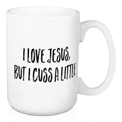 J’adore jesus, mais j’cuss une petite tasse à café Courtemanche