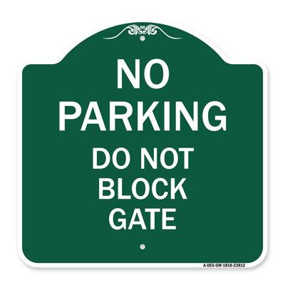 Signmission Designer Series Sign - No Parking - Do Not Block Gate | Green & White 18" X 18" Heavy-Gauge Aluminum Architectural Sign | Protect Your Business & Municipality | Made In The USA