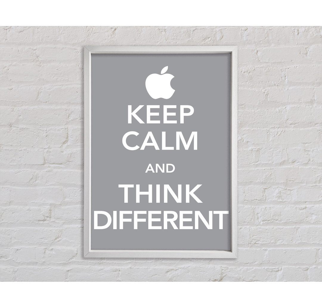 Keep Calm And Think Diffrent - Einzelner Bilderrahmen Kunstdrucke auf Leinwand