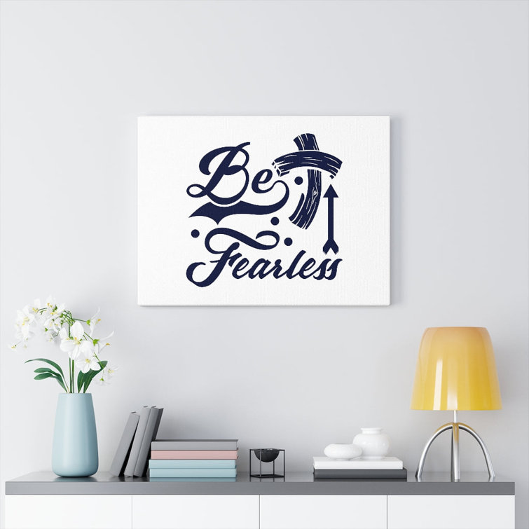 Be Fearless - Wrapped Canvas Print