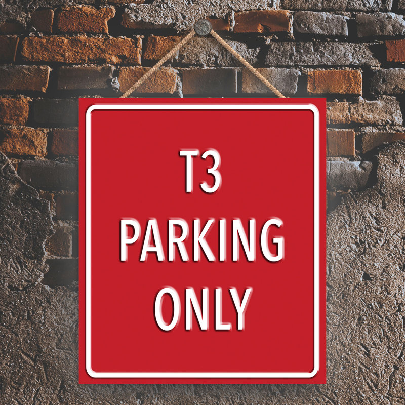 T25 Parking Only - Print on MDF