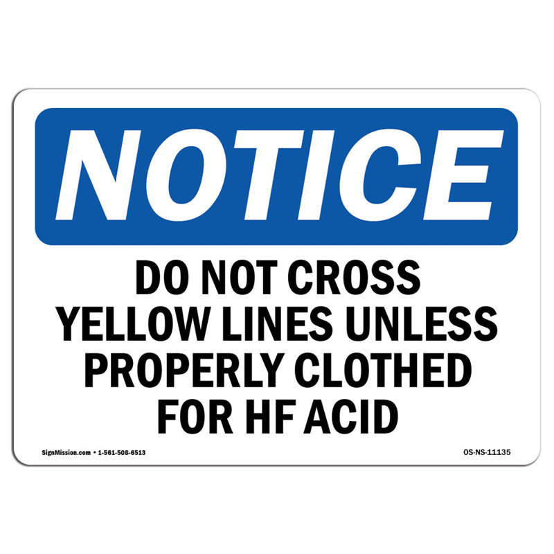 Do Not Cross Yellow Line Unless Properly Sign, 18" W x 12" H x 0.1" D