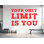 Décalcomanie murale "Your Only Limit Is You" - Citation de motivation