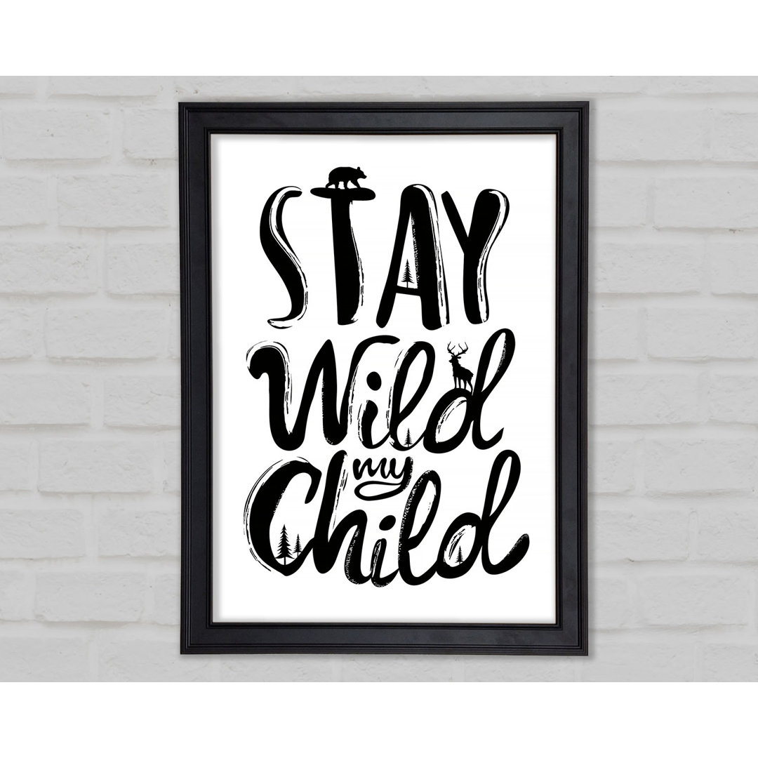 Stay Wild My Child - Drucken