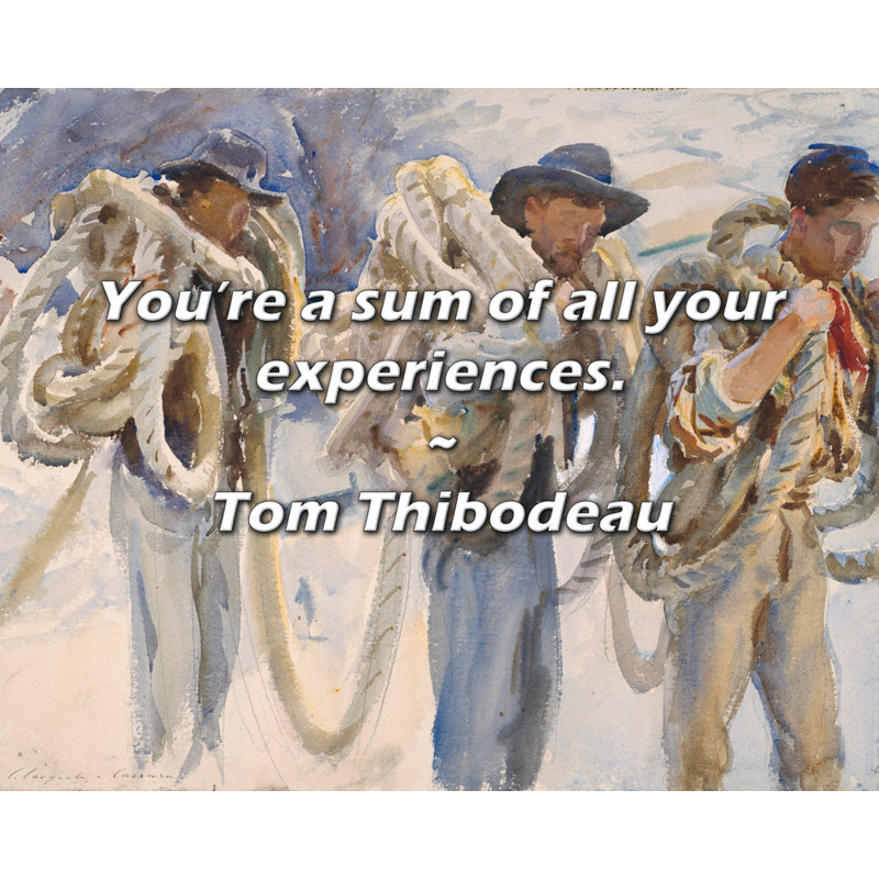 Citation de Tom Thibodeau: Vous êtes une somme de toutes vos expériences.