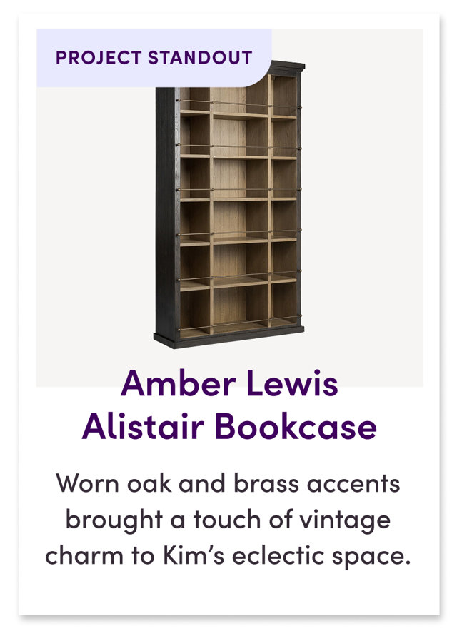 Amber Lewis Alistair Bookcase
Worn oak and brass accents brought a touch of vintage charm to Kim’s eclectic space.