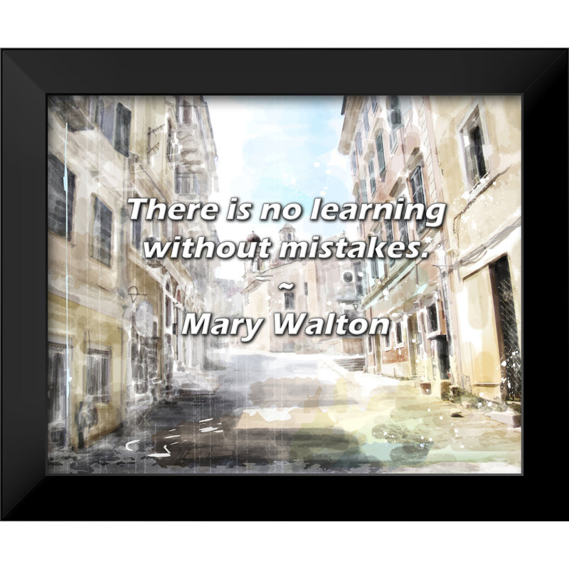 Mary Walton Quote: There is no learning without mistakes.