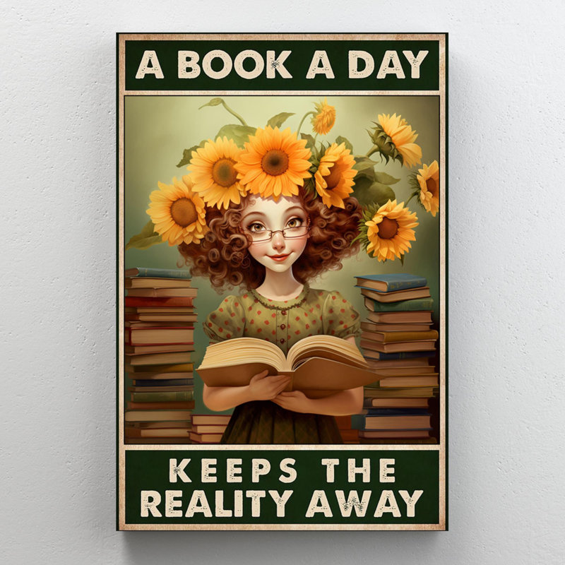 A Book A Day Keeps The Reality Away - 1 Piece Rect " A Book A Day Keeps The Reality Away - 1 Piece Rectangle Graphic Art Print On Wrapped Canvas "