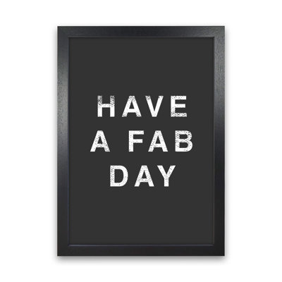 Have A Fab Day - Print