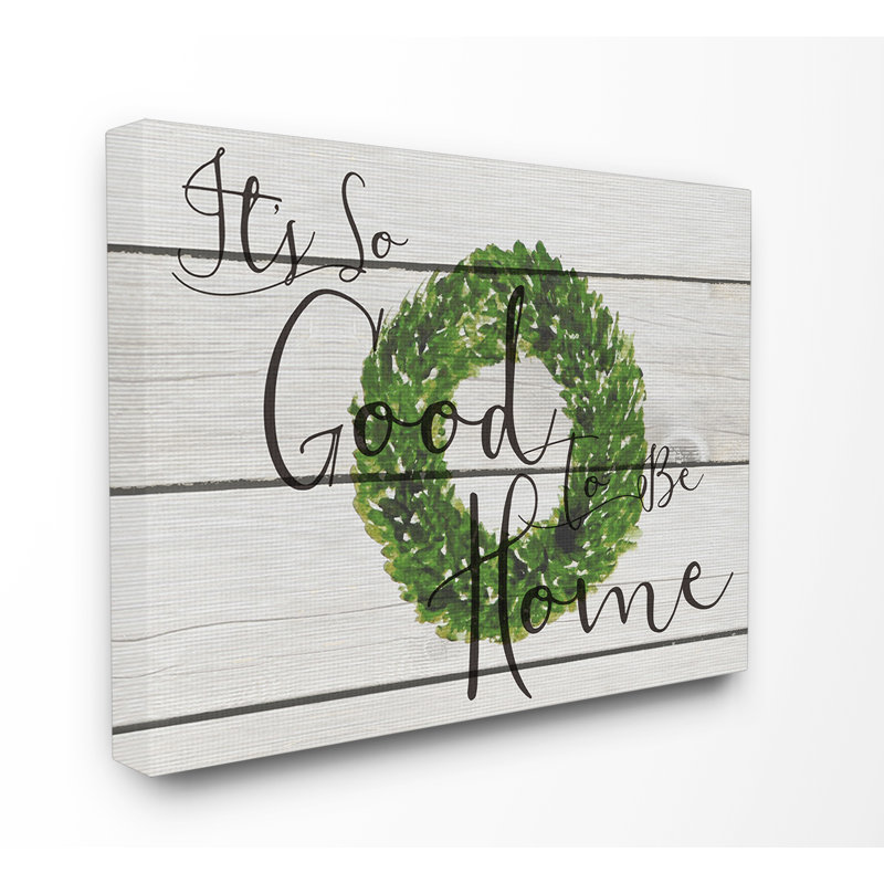 « the good good to be home buis couronne », art textuel, H 16 po x l 20 po, Toile tendue