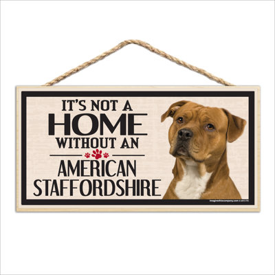 It's Not a Home without Our American Stafforshire Wood Breed Sign