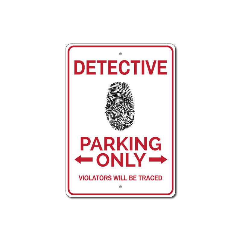 Detective Parking Aluminum Sign, 18" H x 12" W x 0.06" D
