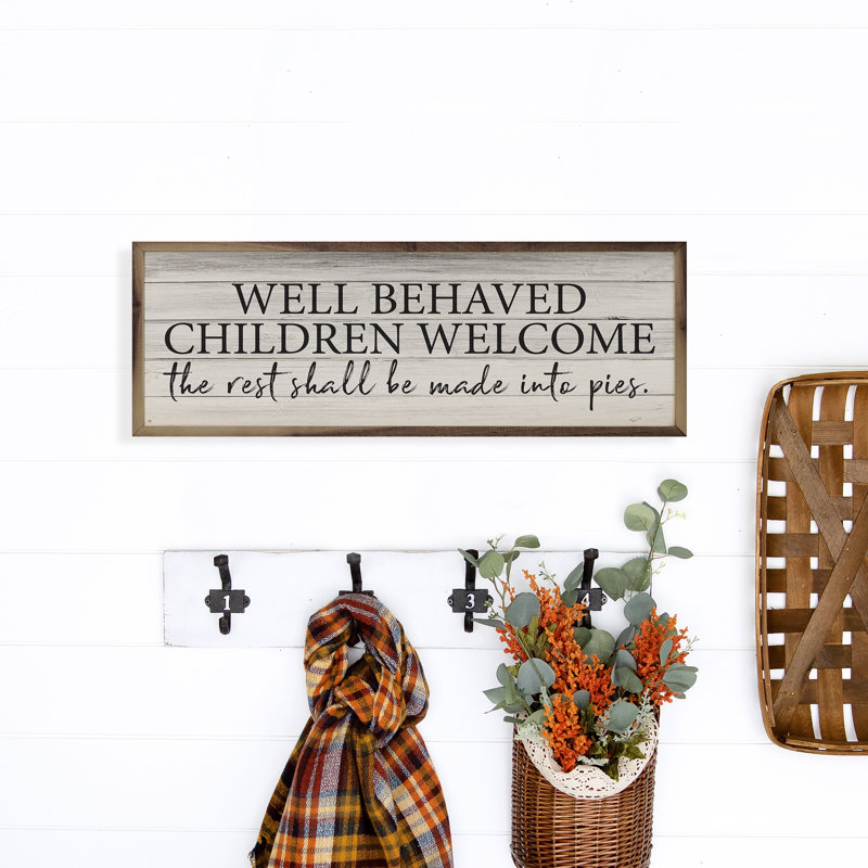 «Well Behaved Children Welcome Whitewash», H 4 po x l 12 po
