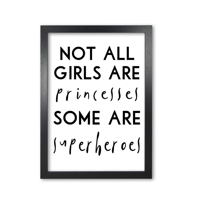 Not All Girls And Princesses - Print, Black Grain Frame, 42 cm H x 30 cm W x 5 cm D