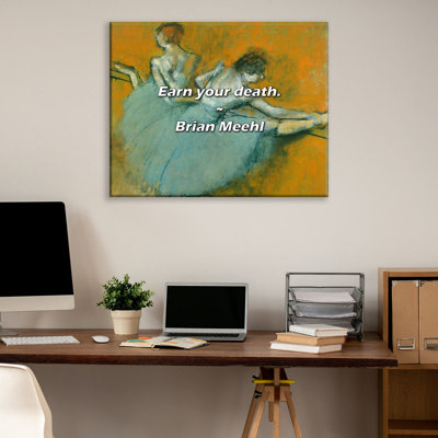 Artsy Quote "Earn your death." By Brian Meehl Gallery Wrapped Canvas