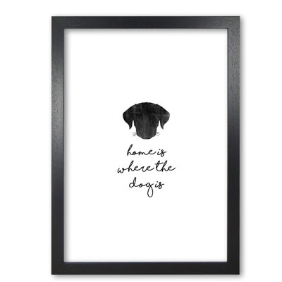 Home Is Where The Dog Is - Print on Canvas