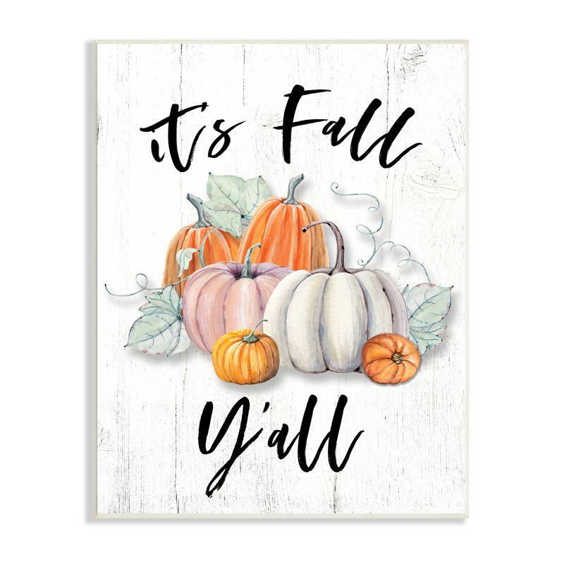 «It's Fall Y'all Seasonal Excitation» - Peinture, H 15 po x l 10 po, Bois