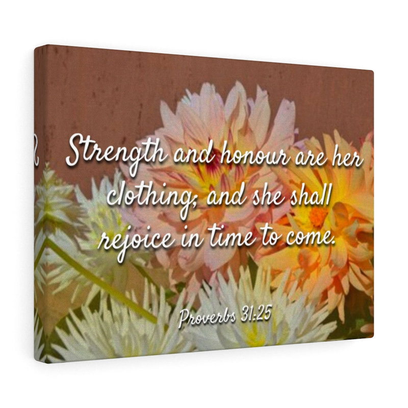 Strength And Honour Proverbs 31:25 - Wrapped Canvas Print, 30cm H x 41cm W
