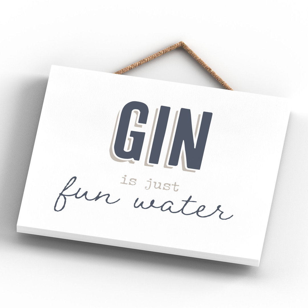 Vivid Squid Wholesale Gin Is Just Fun Water - No Frame Print on Wood