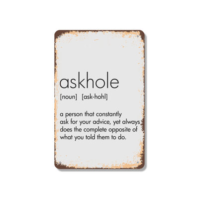 AskHole Person Asks for Advice 10 Inch x 14 Inch Aluminum Sign