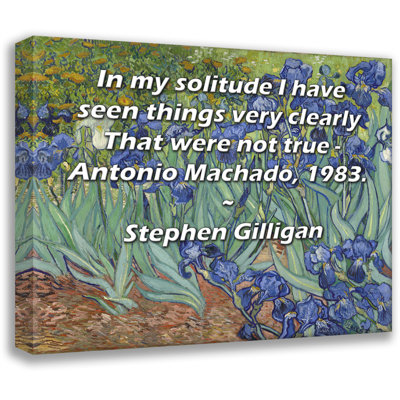 ArtsyQuotes Gallery Wrapped Canvas By Stephen Gilligan: "In my solitude I have seen things very clearly That were not true - Antonio Machado, 1983."