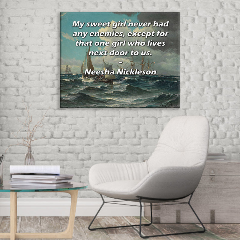 Toile tendue d'ArtsyQuotes par Neesha Nickleson: «Ma douce n'a jamais eu d'ennemis, à part celle qui vit à côté de nous.