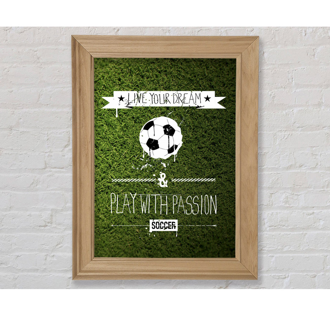 Live Yor Dream Football - Single Picture Frame Typography