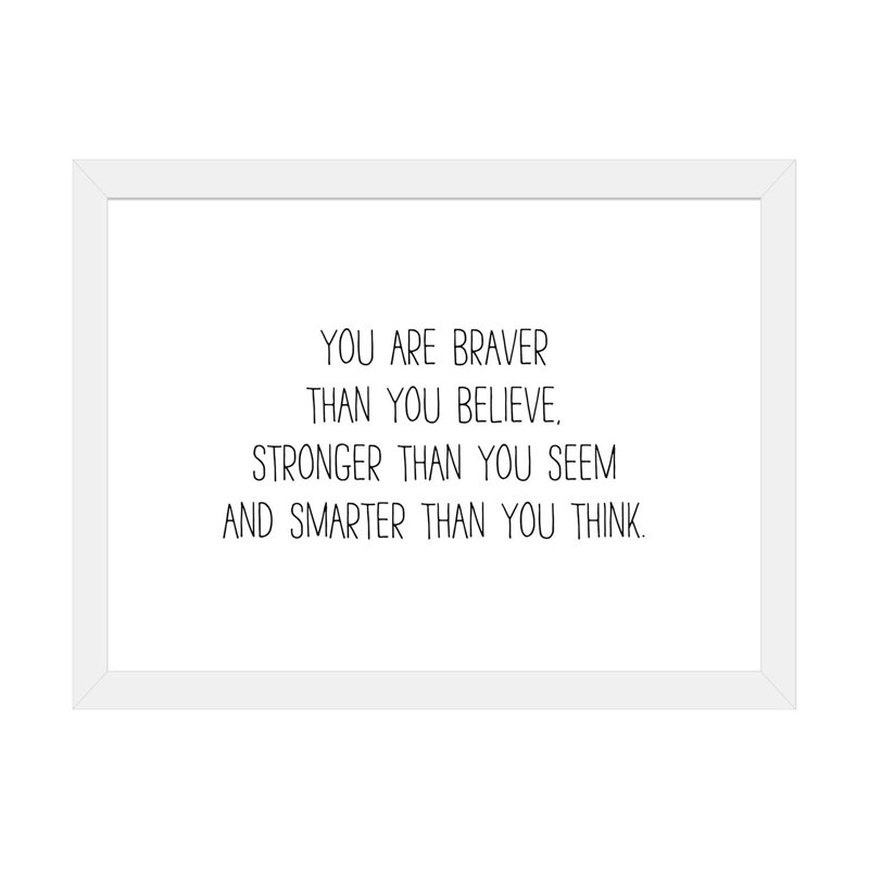 «You Are Braver Than You Believe», reproduction d'art textuel, H 16 po x l 24 po x P 1 po, Papier encadré blanc, Blanc